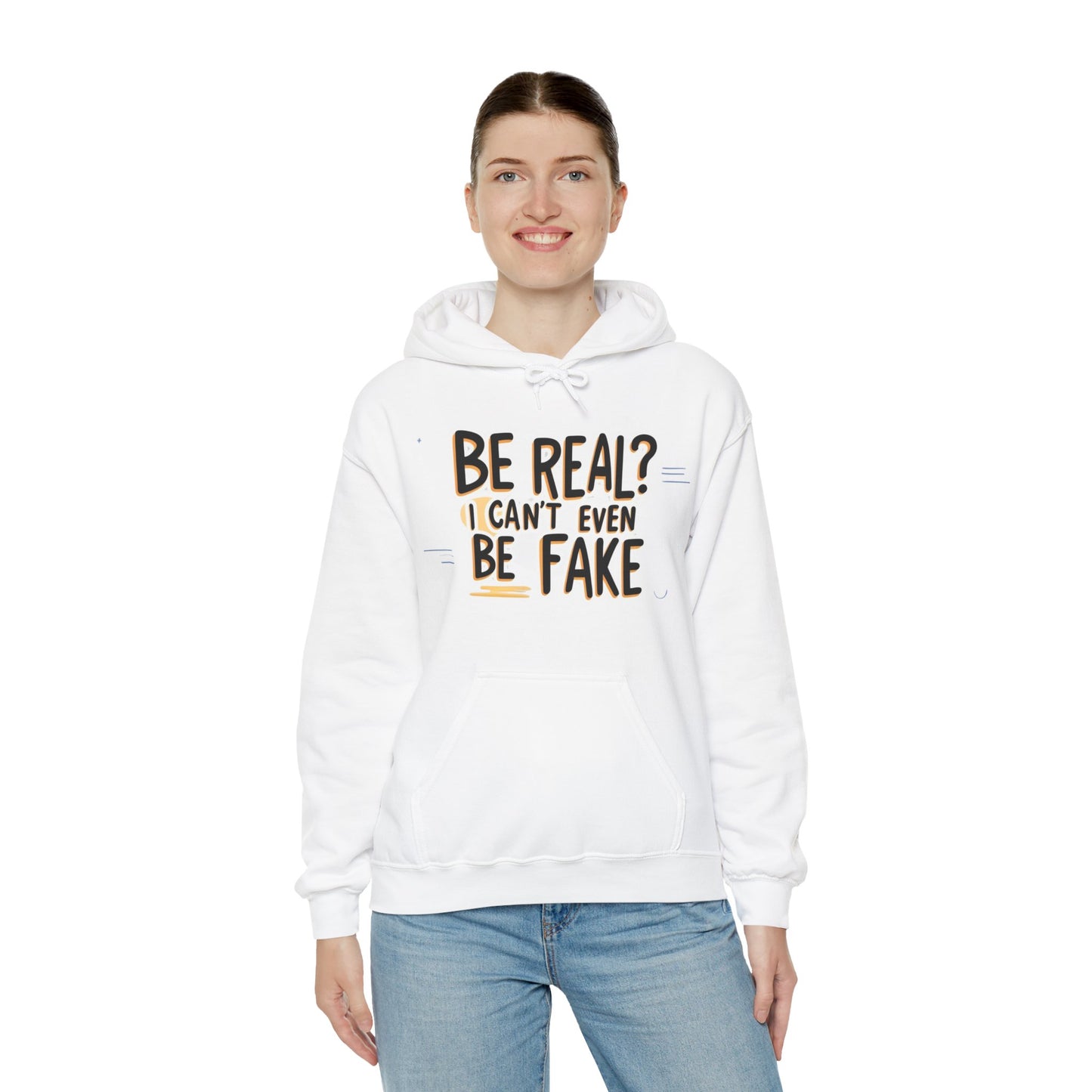 Funny Hoodie – 'Be Real? I Can’t Even Be Fake' Design, Unisex Heavy Blend Sweatshirt, Cozy & Stylish Pullover