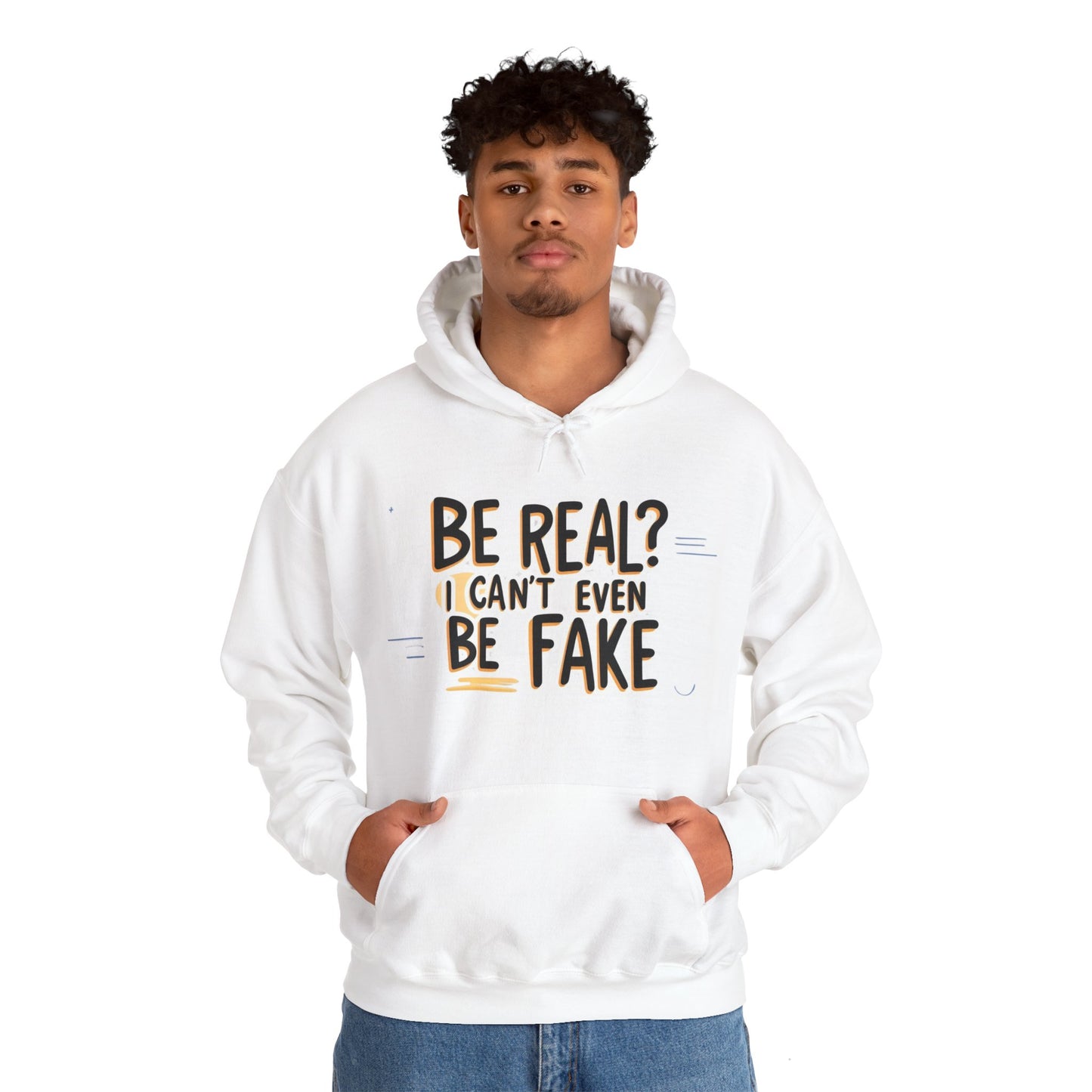 Funny Hoodie – 'Be Real? I Can’t Even Be Fake' Design, Unisex Heavy Blend Sweatshirt, Cozy & Stylish Pullover