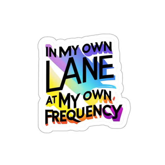 Kiss-Cut Stickers - 'In my own lane, at my own frequency' Phrase Sticker, Dynamic Typography, Vibrant Colors, Individuality Decal, Modern