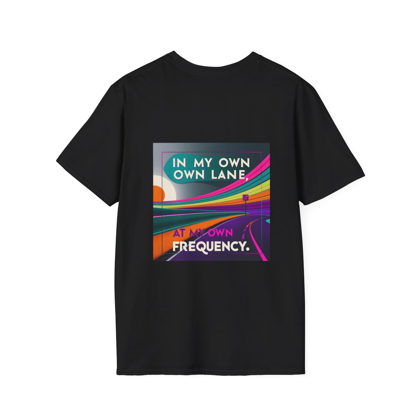 Motivational, Positive Vibes, Self Care, Gift Idea, Inspirational tshirt, In My Own Lane, At My Own Frequency Unisex Softstyle T-Shirt,