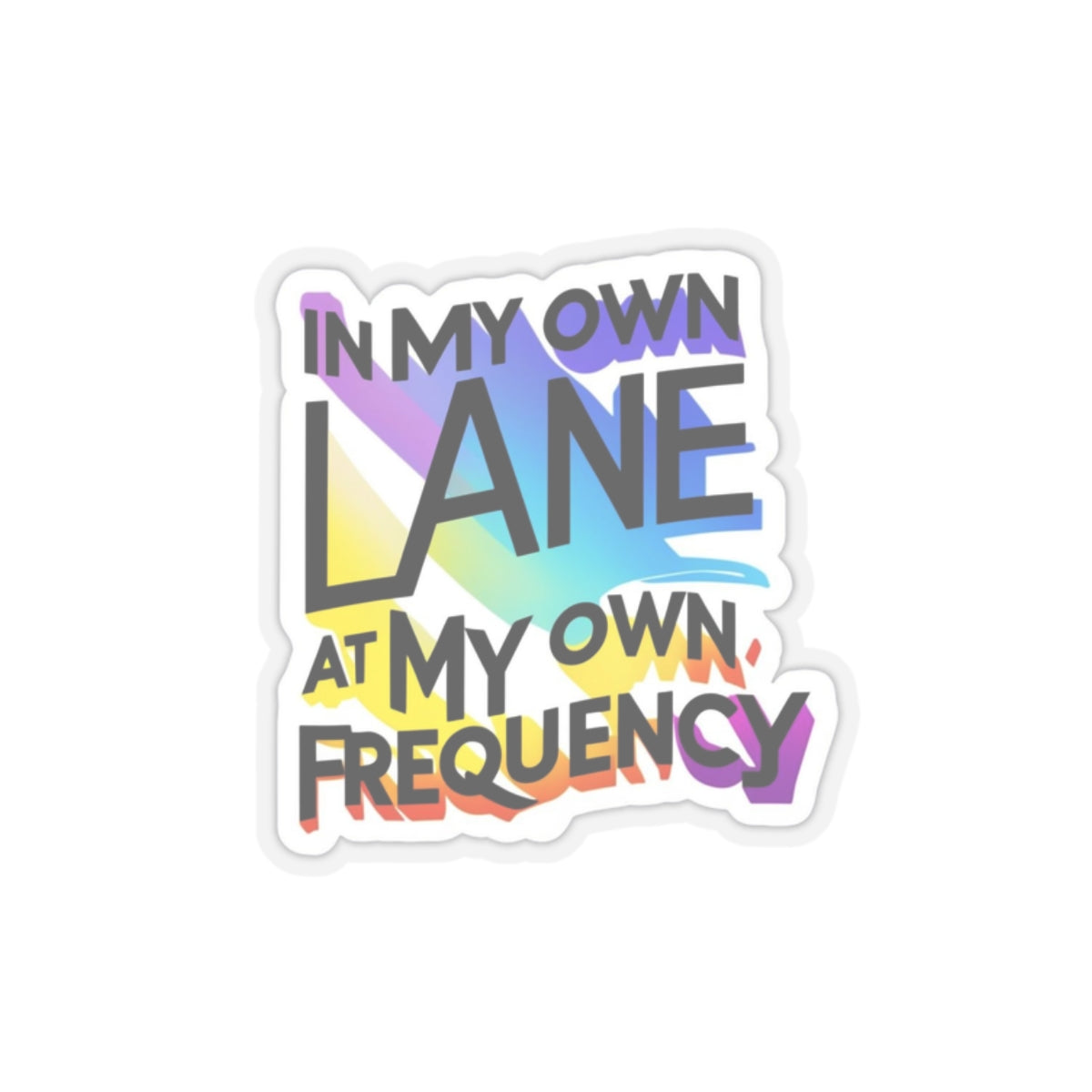 Kiss-Cut Stickers - 'In my own lane, at my own frequency' Phrase Sticker, Dynamic Typography, Vibrant Colors, Individuality Decal, Modern